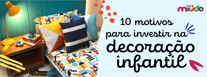 10 motivos para investir na decoração infantil - blog Miüdo