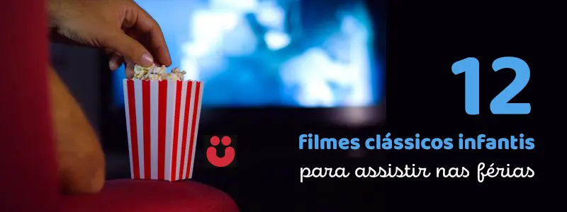 12 filmes clássicos infantis para assistir nas férias