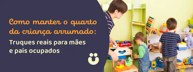 Como manter o quarto infantil arrumado